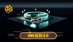 Bóng đá ảo là gì