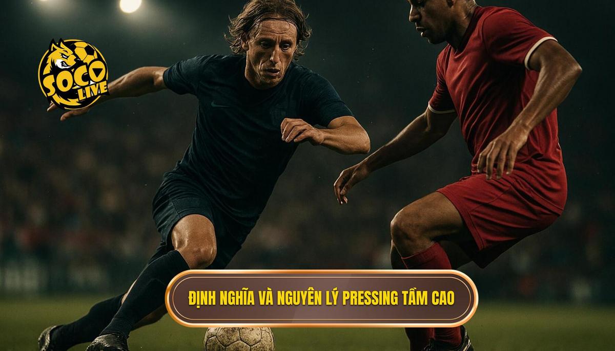 Định Nghĩa và Nguyên Lý Cốt Lõi của Pressing Tầm Cao