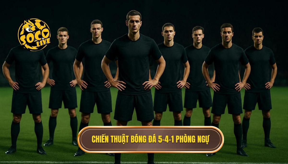 Chiến thuật bóng đá 5-4-1 phòng ngự: Phân tích Chuyên sâu từ SOCOLIVE 1 Nền tảng của Chiến thuật bóng đá 5-4-1 phòng ngự