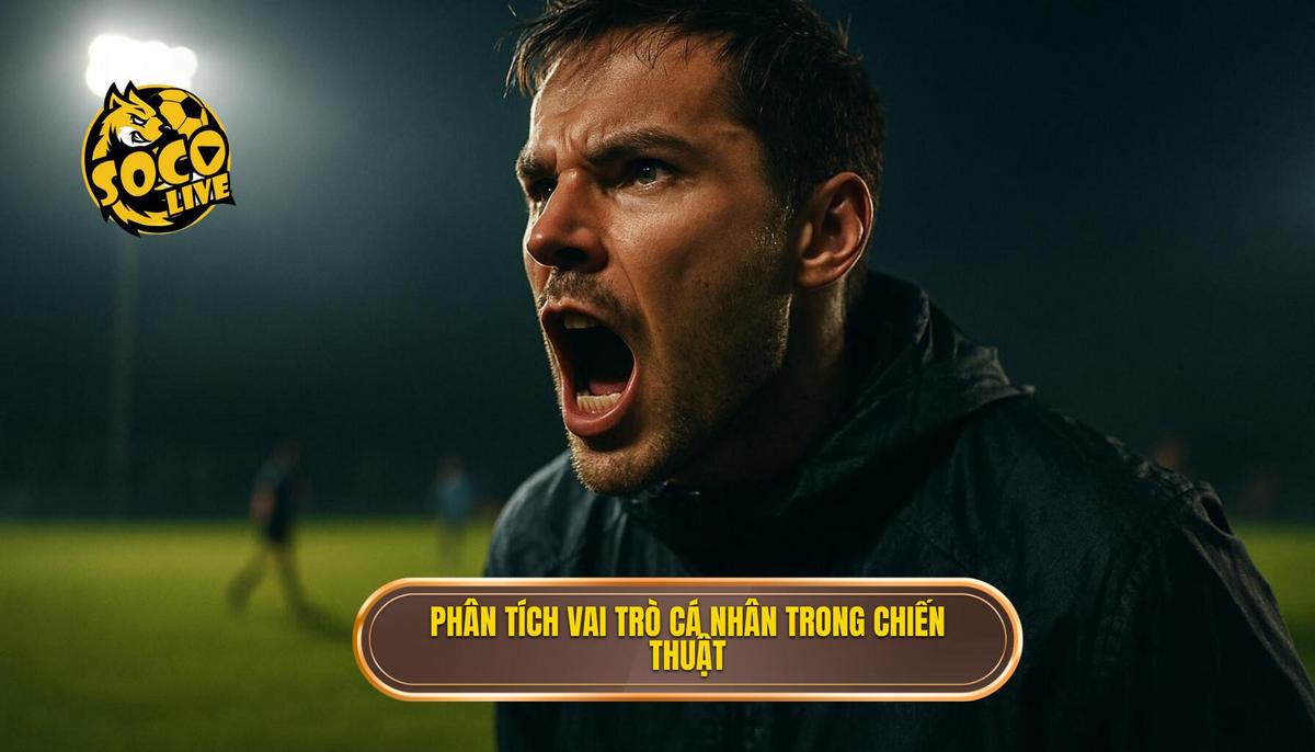 Phân Tích Vai Trò Cá Nhân Trong Chiến thuật Tấn công Biên