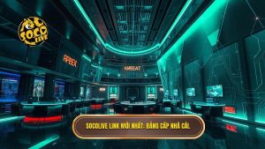 Socolive link mới nhất_ Đẳng cấp nhà cái.