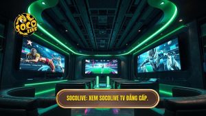Socolive_ Xem Socolive TV đẳng cấp.