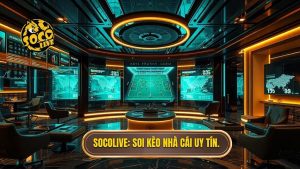Socolive Soi Kèo Nhà Cái: Bí Quyết Chinh Phục Mọi Kèo Cược Bóng Đá