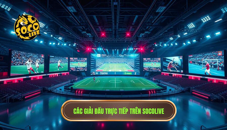 Các giải đấu được tường thuật trực tiếp trên Socolive